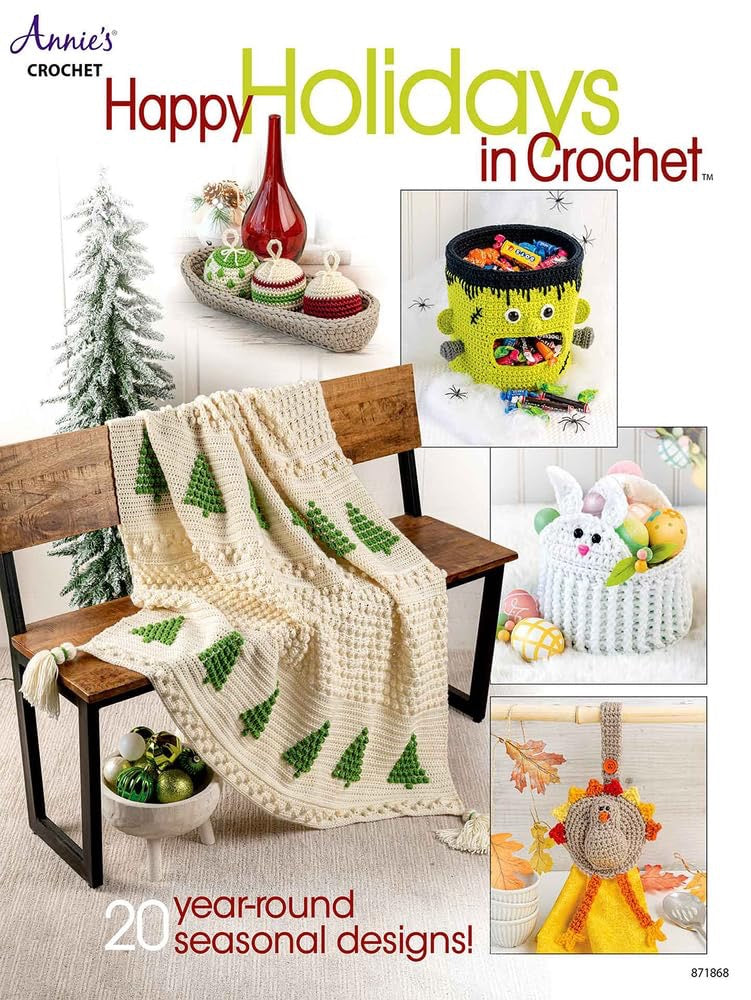 Happy Holidays in Crochet: 20 year-round seasonal designs