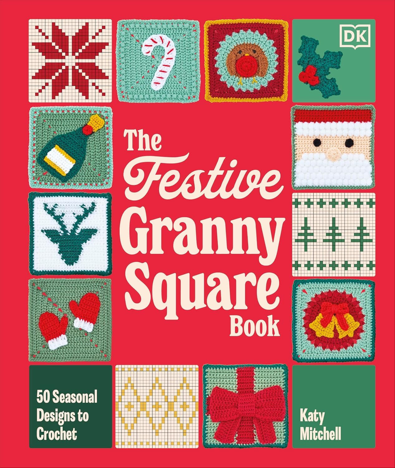 The Festive Granny Square Book: 50 Seasonal Designs to Crochet